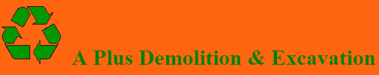 A Plus Demolition & Excavation