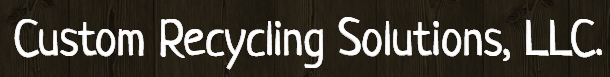 Custom Recycling Solutions, LLC.