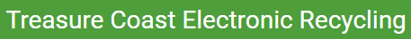 Treasure Coast Electronic Recycling