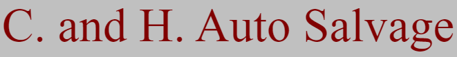 C. and H. Auto Salvage